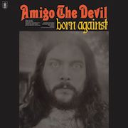 DVD/Blu-ray-Review: Amigo The Devil - Born Against