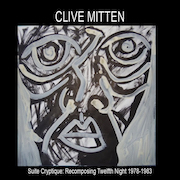 Clive Mitten: Suite Cryptique: Recomposing Twelfth Night 1978-1983