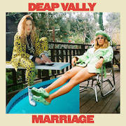 Deap Vally: Marriage