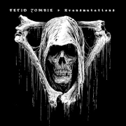Review: Fetid Zombie - Transmutations