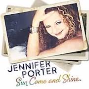 Review: Jennifer Porter - Sun Come And Shine