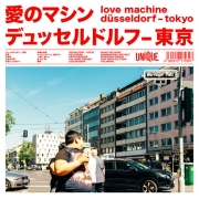 Love Machine: Düsseldorf – Tokyo