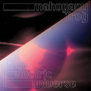 Mahogany Frog: In The Electric Universe