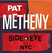 Review: Pat Metheny - Side-Eye NYC – V1.IV