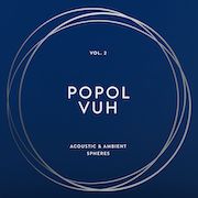 Popol Vuh: Vol. 2 'Acoustic & Ambient Spheres' – Vinyl Deluxe 4-LP Box