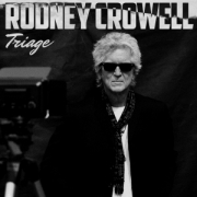 Rodney Crowell: Triage