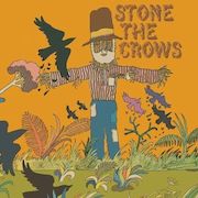 Stone The Crows: Stone The Crows