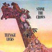 Stone The Crows: Teenage Licks