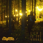 The Hawkins: Live in the Woods