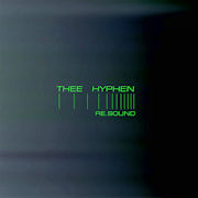 Thee Hyphen: RE.SOUND