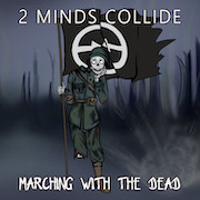 Review: 2 Minds Collide - Marching With The Dead