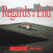 Review: Emily Wells - Regards To The End