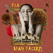 Review: Flo - Brave Ragazze