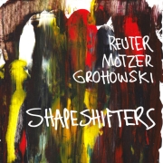 Reuter Motzer Grohowski: Shapeshifters