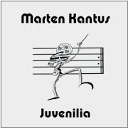 Marten Kantus: Juvenilia