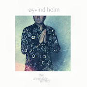 Øyvind Holm: The Unreliable Narrator