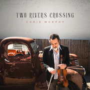 Chris Murphy: Two Rivers Crossing