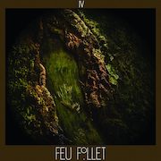 Review: Feu Follet - IV