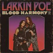 Larkin Poe: Blood Harmony