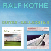 Ralf Kothe: Guitar-Ballads I & II – Regendurst & Die andere Seite