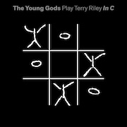 The Young Gods: Play Terry Riley in C