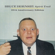 Bruce Hornsby: Spirit Trail (25th Anniversary Edition)