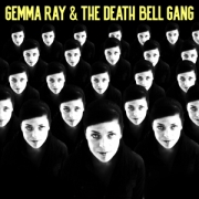 Gemma Ray: Gemma Ray & The Death Bell Gang