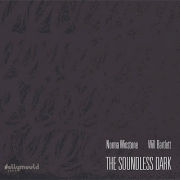 Norma Winstone / Will Bartlett: The Soundless Dark