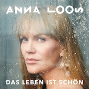 Anna Loos: Das Leben ist schön