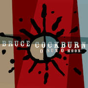 Bruce Cockburn: O Sun O Moon