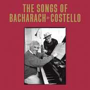 Review: Elvis Costello & Burt Bacharach - The Songs Of Bacharach & Costello