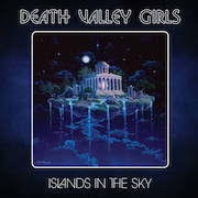 Death Valley Girls: Islands In The Sky