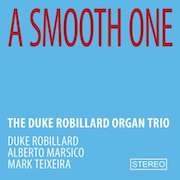 The Duke Robillard Organ Trio: A Smooth One