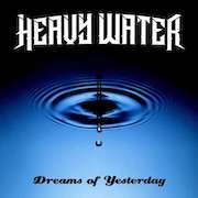 Review: Heavy Water - Dreams of Yesterday