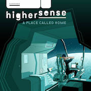 Highersense: A Place Called Home