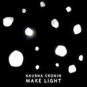 Review: Kaurna Cronin - Make Light