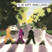 Manu Louis: Club Copy