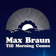 Max Braun: Till Morning Comes