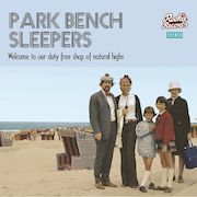 Park Bench Sleepers: Welcome to our duty free shop of natural highs