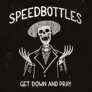 Speedbottles: Get Down And Pray
