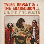 Tyler Bryant & The Shakedown: Shake The Roots