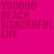 Voodoo Beach: Wonderful Life