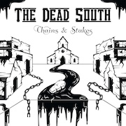 The Dead South: Chains & Stakes