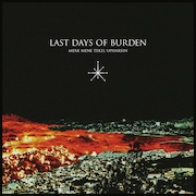 DVD/Blu-ray-Review: Last Days of Burden - Mene Mene Tekel Upharsin