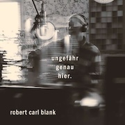 DVD/Blu-ray-Review: Robert Carl Blank - ungefähr genau hier.