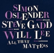 Review: Simon Oslender, Steve Gadd, Will Lee - All That Matters