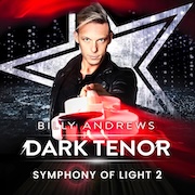 DVD/Blu-ray-Review: Billy Andrews - DARK TENOR – Symphony Of Light 2