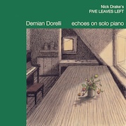 DVD/Blu-ray-Review: Demian Dorelli - Nick Drake's Five Leaves Left – Echoes On Solo Piano