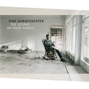 Dirk Darmstaedter: The Sound My Mind Makes