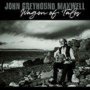 Review: John 'Greyhound' Maxwell - Wagon of Tales